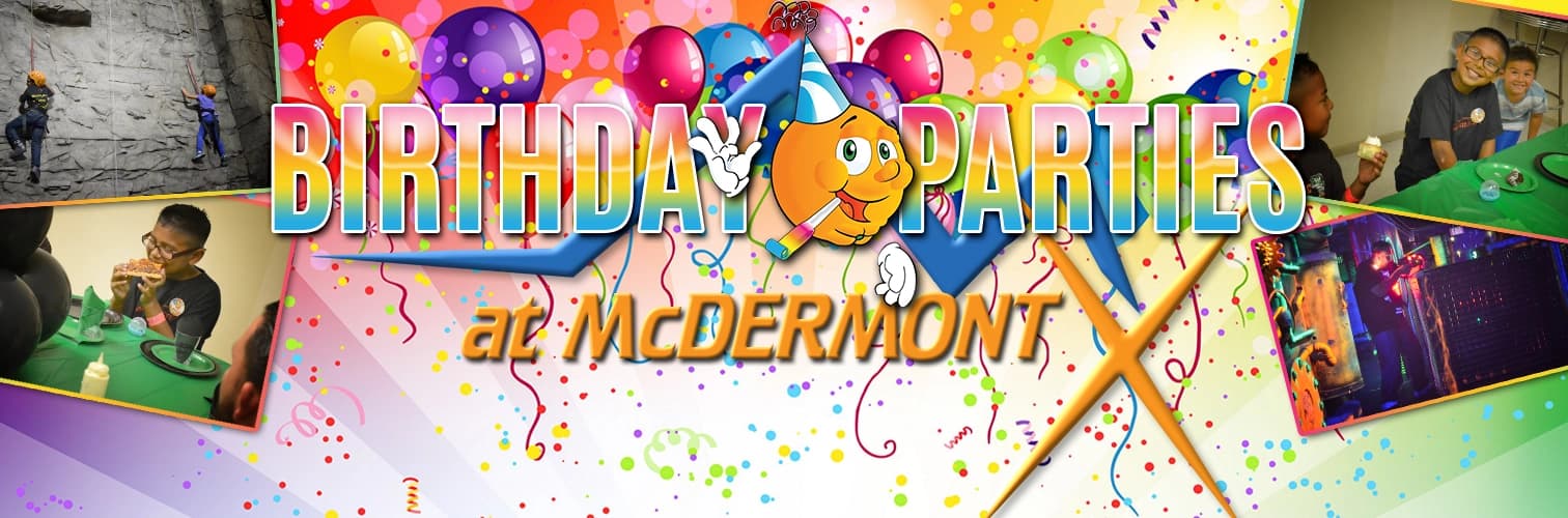 Birthday Parties at McDermont X